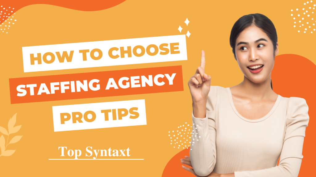 How Should you Choose Staffing Agency?